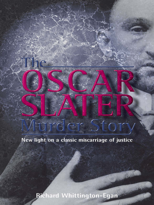 Title details for The Oscar Slater Murder Story by Richard Whittington-Egan - Available